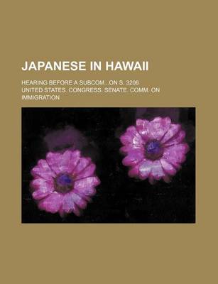 Book cover for Japanese in Hawaii; Hearing Before a Subcomon S. 3206