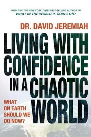 Cover of Living with Confidence in a Chaotic World