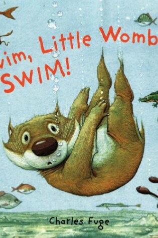 Cover of Swim, Little Wombat, Swim!