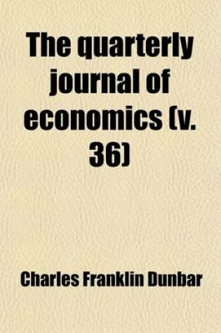 Cover of The Quarterly Journal of Economics (Volume 36)