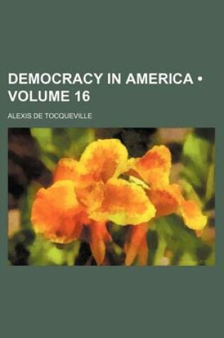 Cover of Democracy in America (Volume 16)