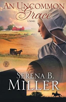 An Uncommon Grace by Serena B. Miller