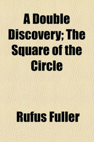 Cover of A Double Discovery; The Square of the Circle