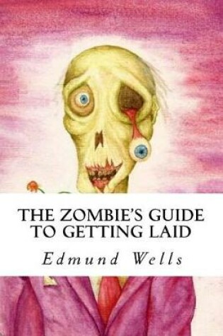 Cover of The Zombie's Guide to Getting Laid