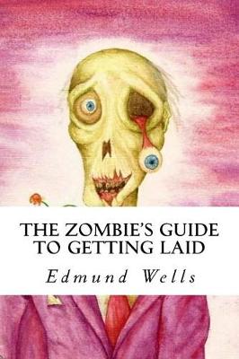Book cover for The Zombie's Guide to Getting Laid