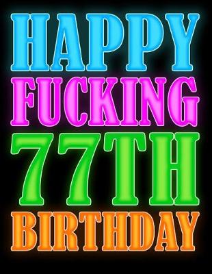 Book cover for Happy Fucking 77th Birthday