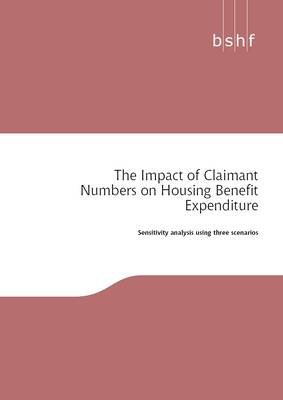 Book cover for The Impact of Claimant Numbers on Housing Benefit Expenditure