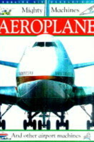 Cover of Mighty Machine:  Aeroplane