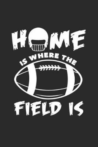 Cover of Home is where the field is