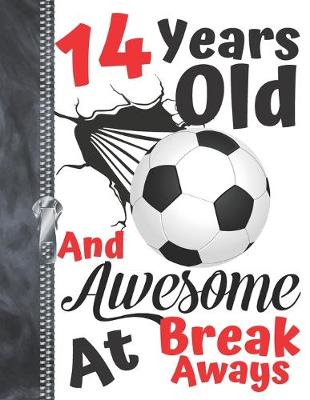 Book cover for 14 Years Old And Awesome At Break Aways