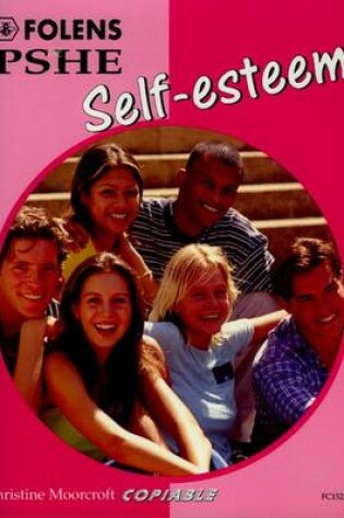 Cover of PSHE Activity Banks: Self-esteem (11-16)