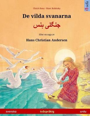 Book cover for De vilda svanarna - Jungli hans. Tvasprakig barnbok efter en saga av Hans Christian Andersen (svenska - urdu)