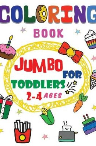 Cover of Coloring book jumbo for toddlers 2-4 ages