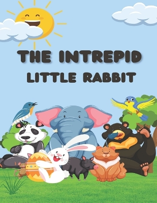 Book cover for The intrepid little rabbit