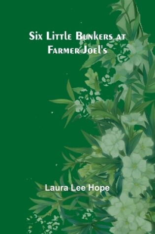 Cover of Six little Bunkers at farmer Joel's