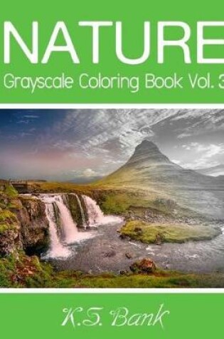 Cover of Nature Grayscale Coloring Book Vol. 3