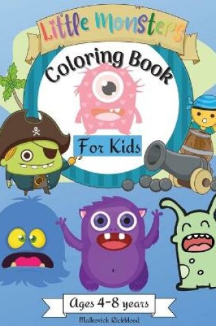 Cover of Little Monsters Coloring Book for Kids Ages 4-8 years