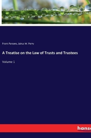 Cover of A Treatise on the Law of Trusts and Trustees