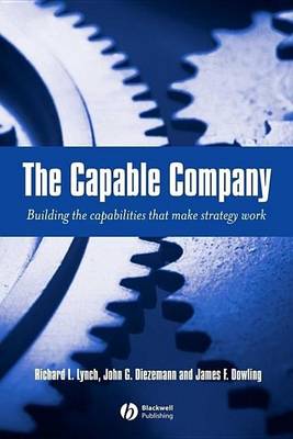 Book cover for The Capable Company: Building the Capabilites That Make Strategy Work