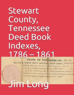 Book cover for Stewart County, Tennessee Deed Book Indexes, 1786 - 1861