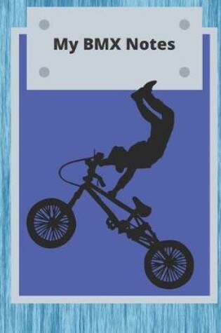 Cover of My BMX Notes