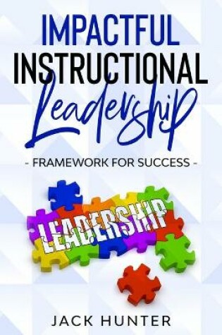 Cover of Impactful Instructional Leadership & Framework for Success