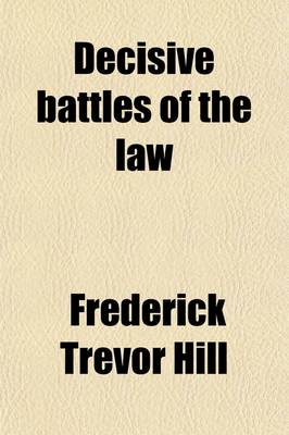 Book cover for Decisive Battles of the Law; Narrative Studies of Eight Legal Contests Affecting the History of the United States Between the Years 1800 and 1886