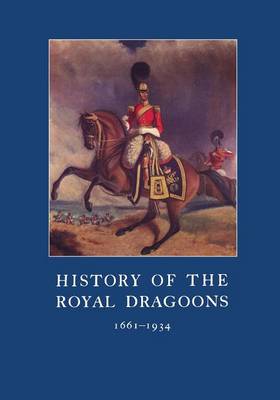 Book cover for History of the Royal Dragoons 1661-1934