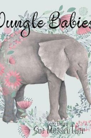 Cover of Jungle Babies 2019 Diary