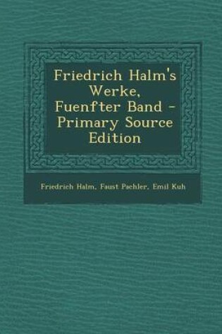 Cover of Friedrich Halm's Werke, Fuenfter Band