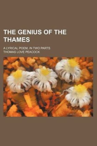 Cover of The Genius of the Thames; A Lyrical Poem, in Two Parts