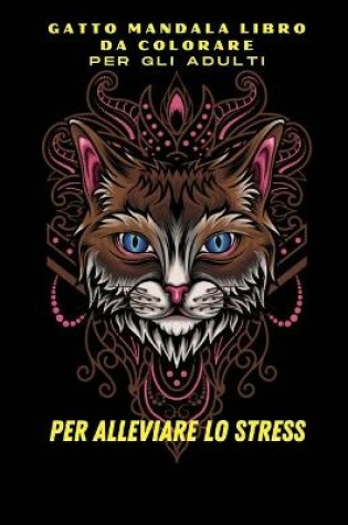 Cover of Libro da colorare Mandala di gatti per adulti