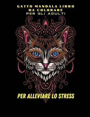 Book cover for Libro da colorare Mandala di gatti per adulti