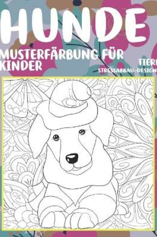 Cover of Musterfarbung fur Kinder - Stressabbau-Designs - Tiere - Hunde