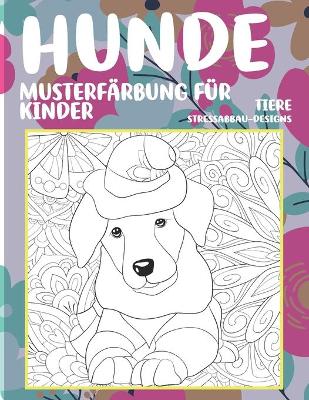 Book cover for Musterfarbung fur Kinder - Stressabbau-Designs - Tiere - Hunde