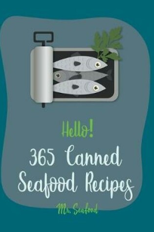 Cover of Hello! 365 Canned Seafood Recipes