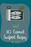 Book cover for Hello! 365 Canned Seafood Recipes