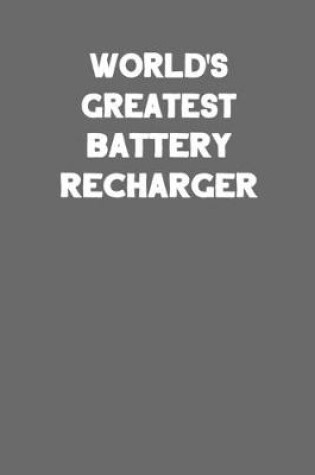 Cover of World's Greatest Battery Recharger