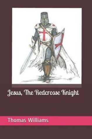 Cover of Jesus, The Redcrosse Knight