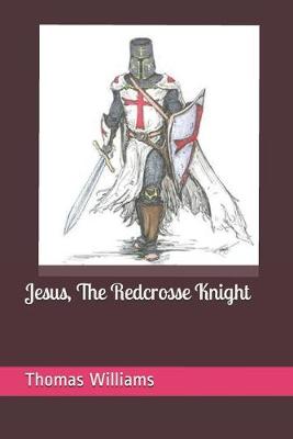 Book cover for Jesus, The Redcrosse Knight