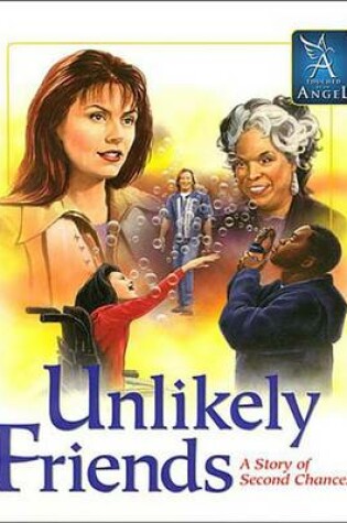 Cover of Touched by an Angel: Unlikely Friends