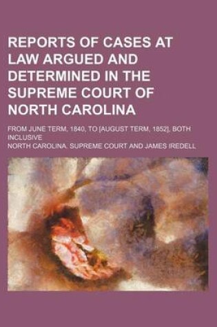 Cover of Reports of Cases at Law Argued and Determined in the Supreme Court of North Carolina (Volume 1; V. 23); From June Term, 1840, to [August Term, 1852], Both Inclusive