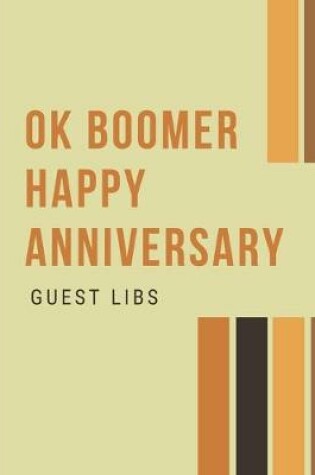 Cover of Ok Boomer Happy Anniversary Guest Libs