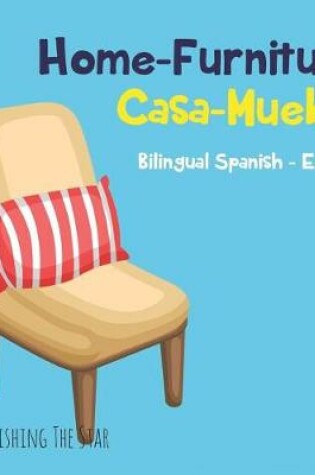 Cover of Home-Furniture Casa - Mueble, Bilingual Spanish English