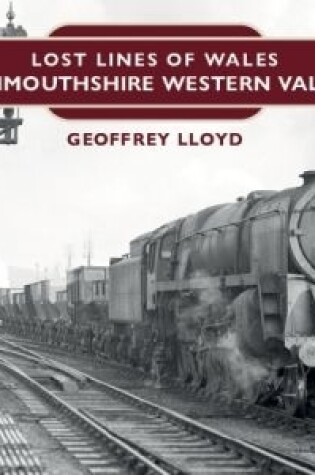 Cover of Lost Lines of Wales: Monmouthshire Western Valley