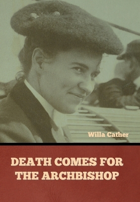 Book cover for Death Comes for the Archbishop Willa Cather