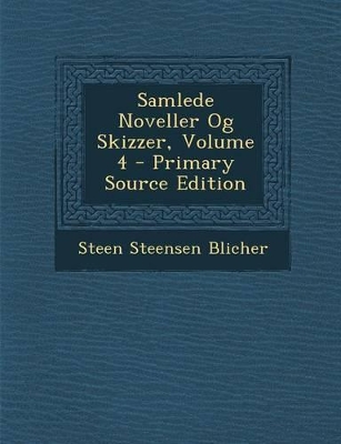 Book cover for Samlede Noveller Og Skizzer, Volume 4 - Primary Source Edition