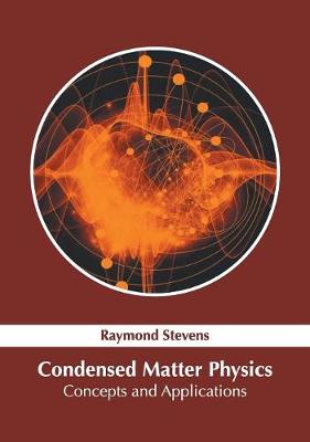 Cover of Condensed Matter Physics: Concepts and Applications