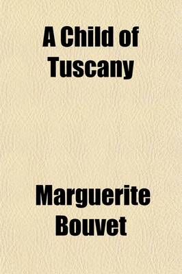 Book cover for A Child of Tuscany (Volume 1895)