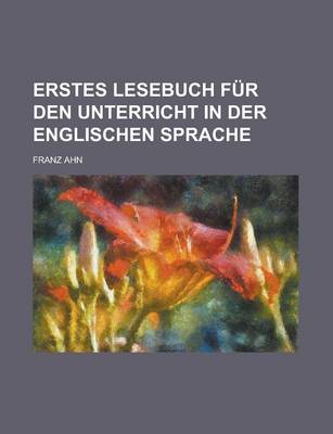 Book cover for Erstes Lesebuch Fur Den Unterricht in Der Englischen Sprache